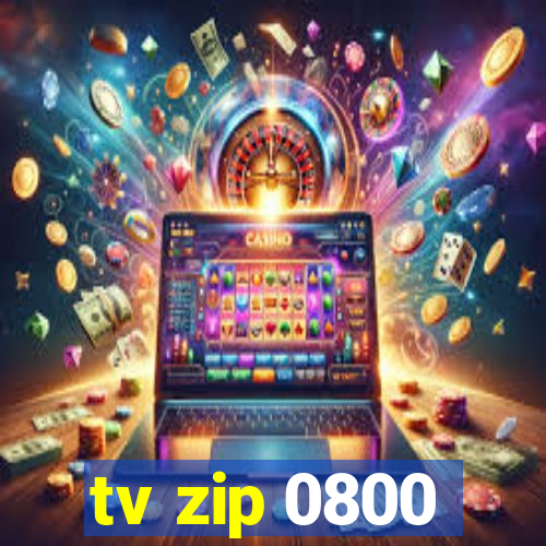 tv zip 0800